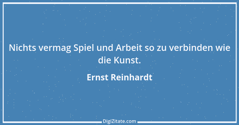 Zitat von Ernst Reinhardt 356