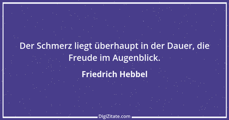 Zitat von Friedrich Hebbel 470