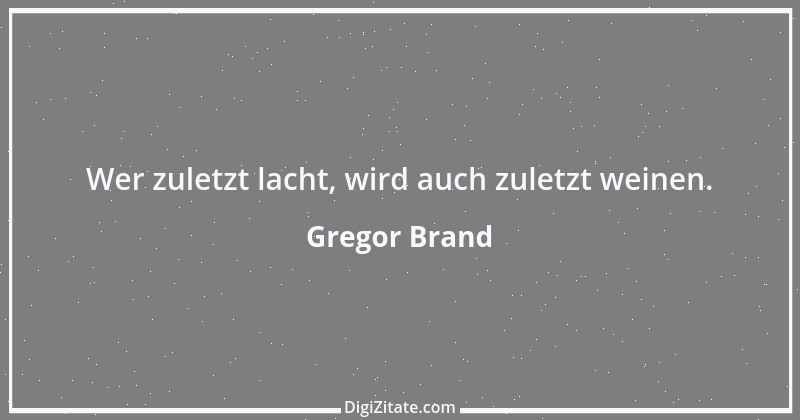 Zitat von Gregor Brand 5