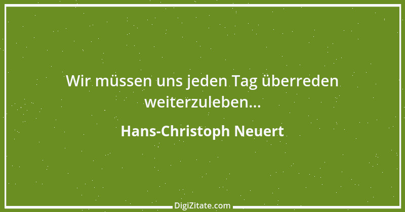 Zitat von Hans-Christoph Neuert 109