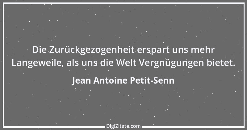 Zitat von Jean Antoine Petit-Senn 83