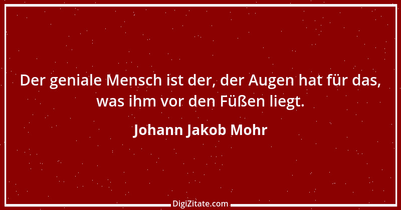 Zitat von Johann Jakob Mohr 149