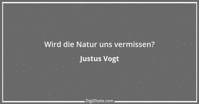 Zitat von Justus Vogt 257