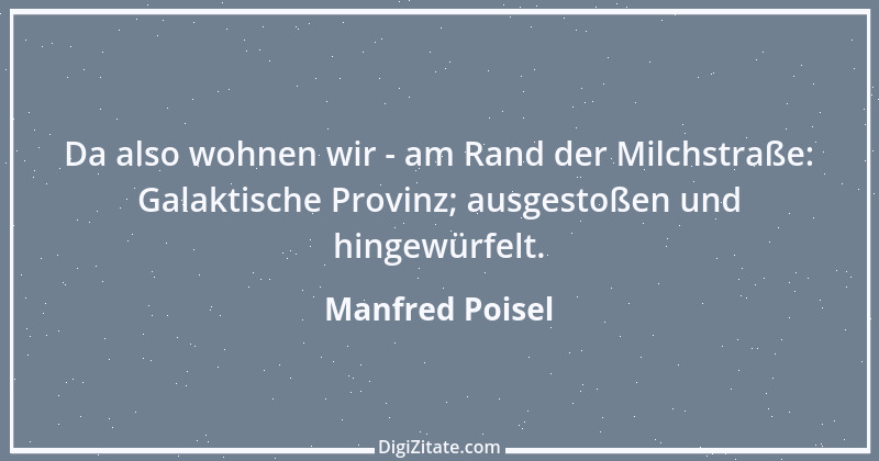 Zitat von Manfred Poisel 202