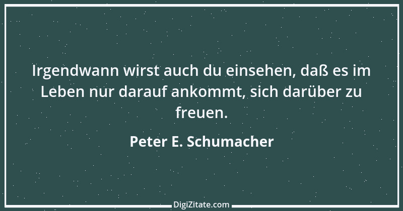 Zitat von Peter E. Schumacher 920