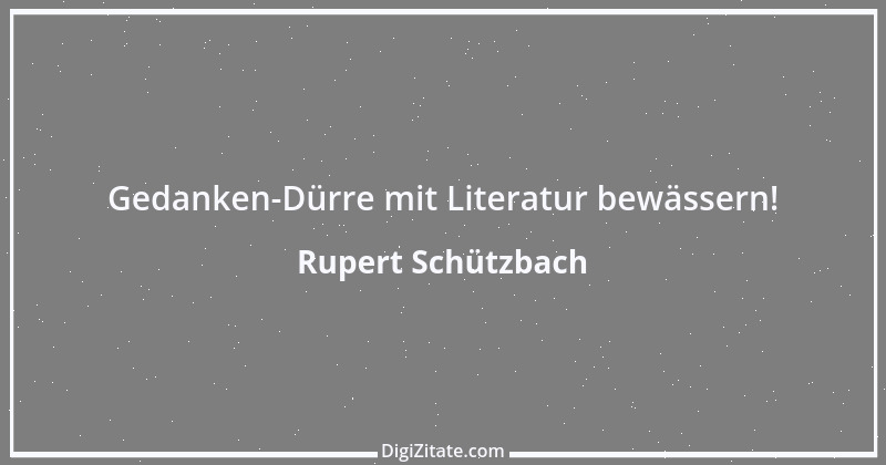 Zitat von Rupert Schützbach 18