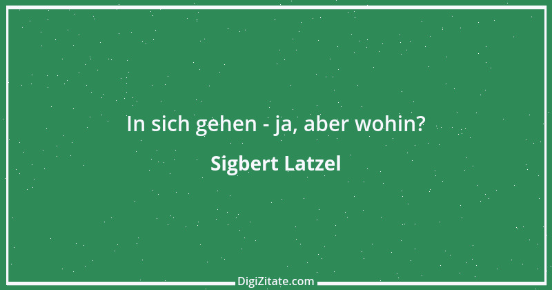 Zitat von Sigbert Latzel 24