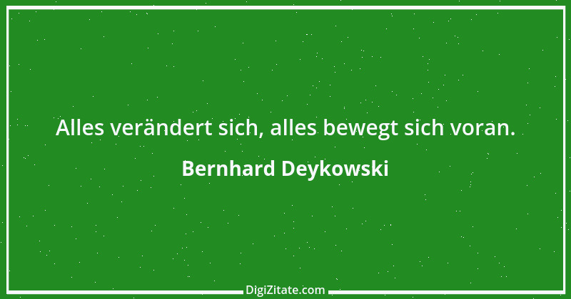 Zitat von Bernhard Deykowski 10