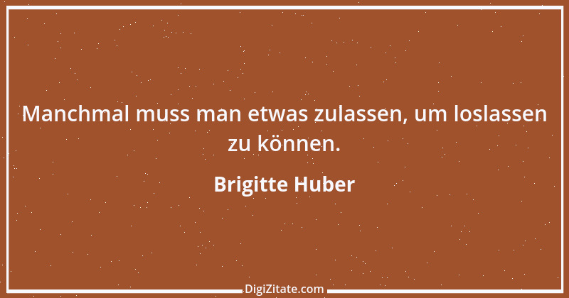 Zitat von Brigitte Huber 1