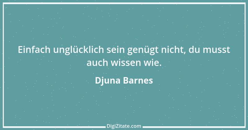 Zitat von Djuna Barnes 1