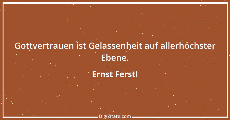 Zitat von Ernst Ferstl 206