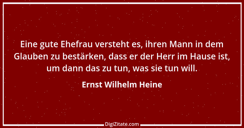 Zitat von Ernst Wilhelm Heine 37