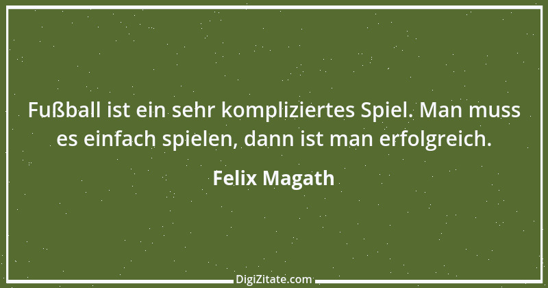 Zitat von Felix Magath 34