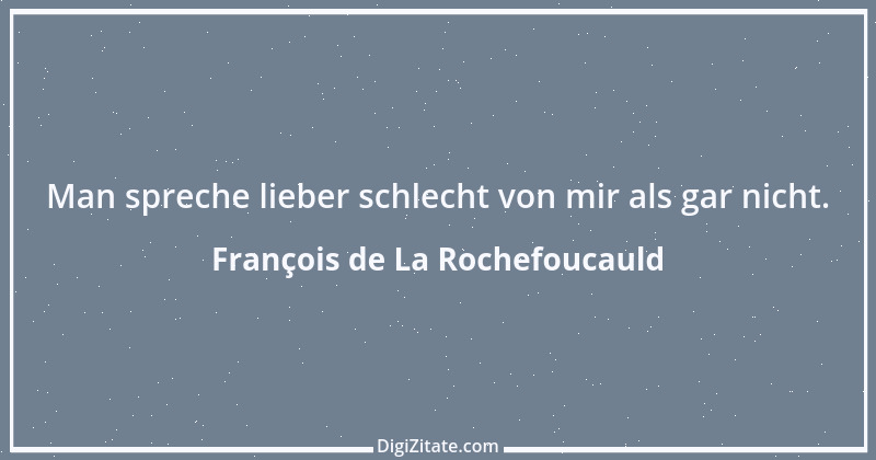 Zitat von François de La Rochefoucauld 678