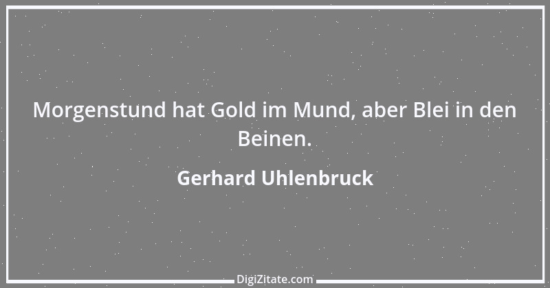 Zitat von Gerhard Uhlenbruck 585