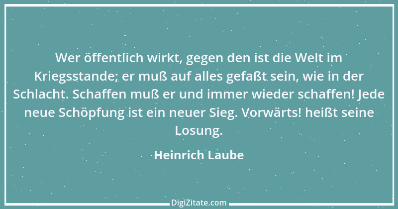 Zitat von Heinrich Laube 16