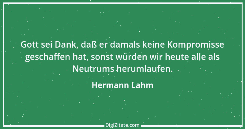 Zitat von Hermann Lahm 245