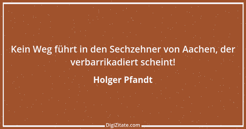 Zitat von Holger Pfandt 1