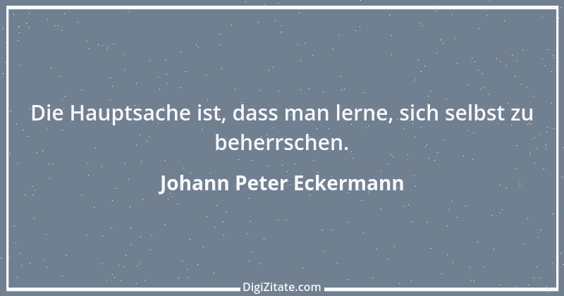 Zitat von Johann Peter Eckermann 12