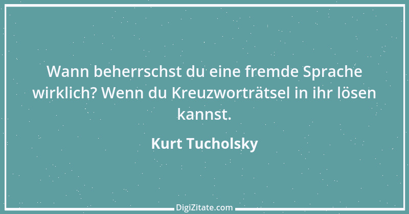 Zitat von Kurt Tucholsky 306