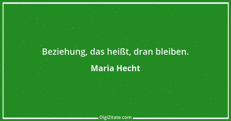 Zitat von Maria Hecht 2