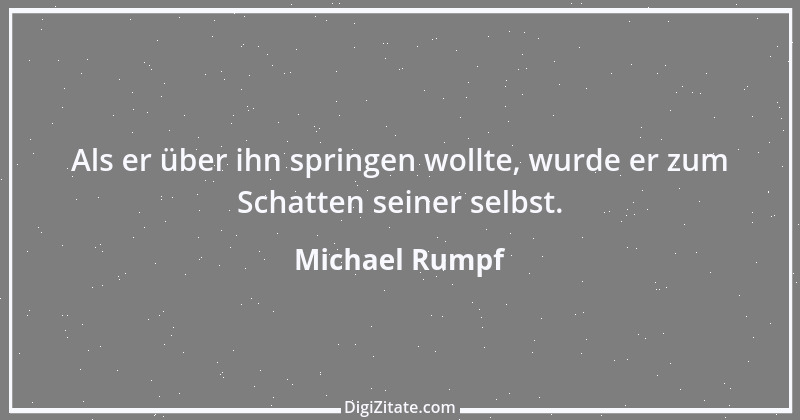 Zitat von Michael Rumpf 71