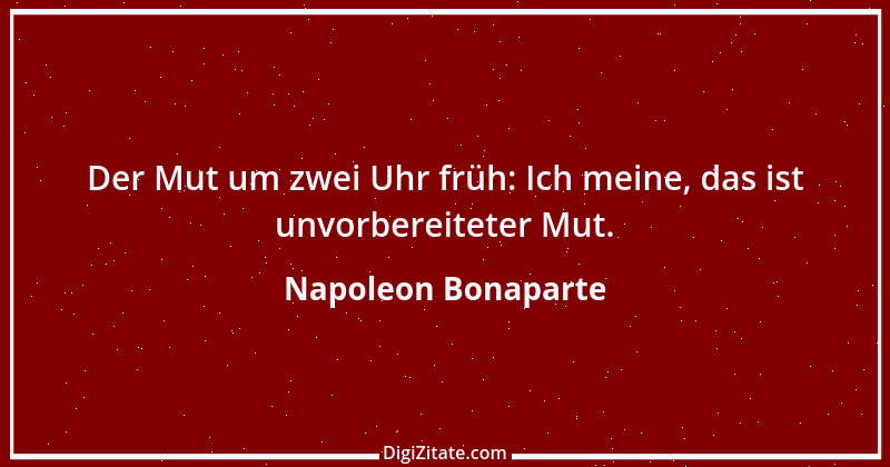 Zitat von Napoleon Bonaparte 115