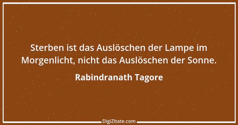 Zitat von Rabindranath Tagore 100