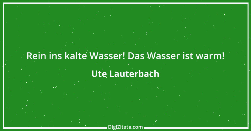 Zitat von Ute Lauterbach 55