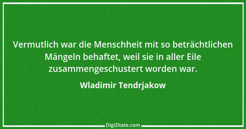 Zitat von Wladimir Tendrjakow 23