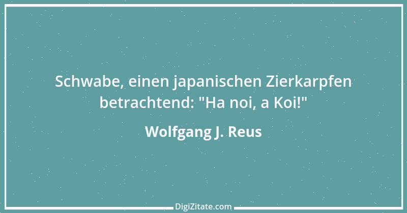 Zitat von Wolfgang J. Reus 605