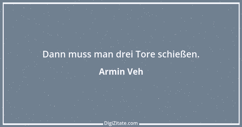 Zitat von Armin Veh 5