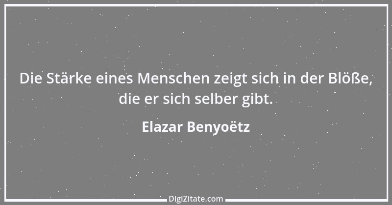 Zitat von Elazar Benyoëtz 69