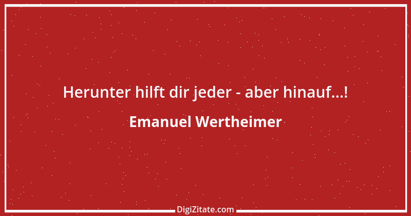 Zitat von Emanuel Wertheimer 191