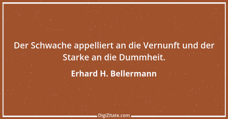 Zitat von Erhard H. Bellermann 630