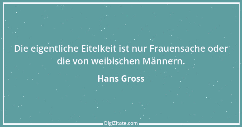 Zitat von Hans Gross 4