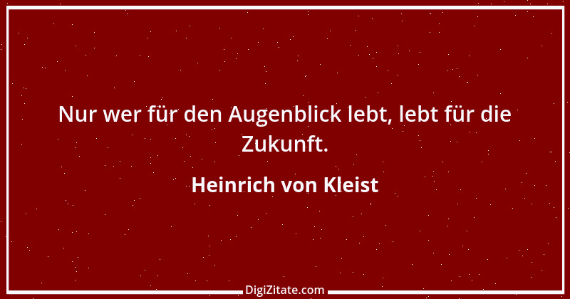 Zitat von Heinrich von Kleist 15