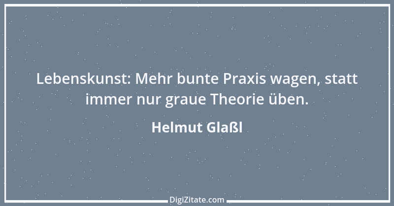 Zitat von Helmut Glaßl 68