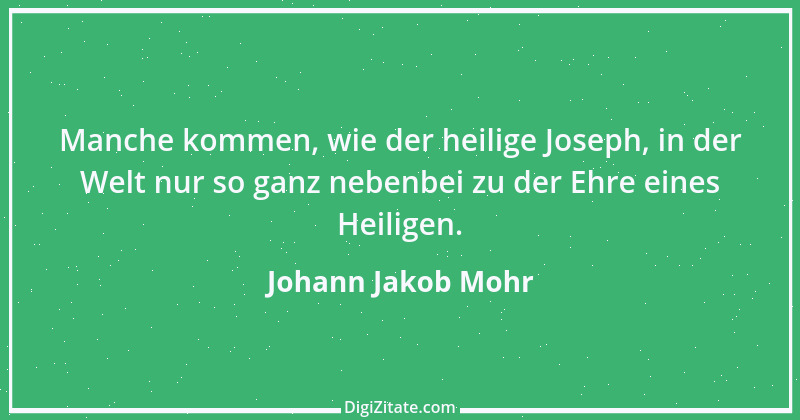 Zitat von Johann Jakob Mohr 150