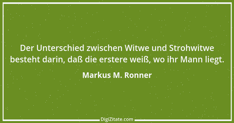 Zitat von Markus M. Ronner 32