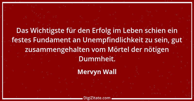 Zitat von Mervyn Wall 9