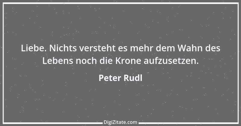 Zitat von Peter Rudl 1390