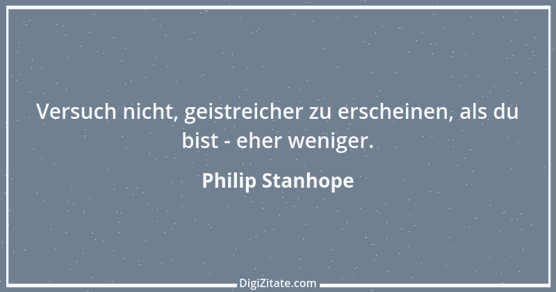 Zitat von Philip Stanhope 17