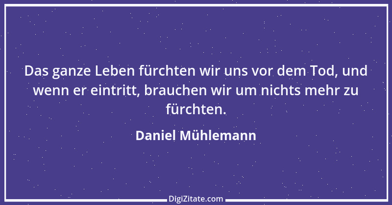 Zitat von Daniel Mühlemann 6