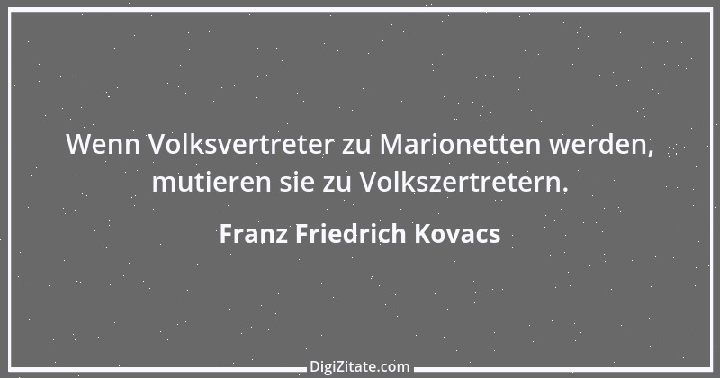 Zitat von Franz Friedrich Kovacs 105