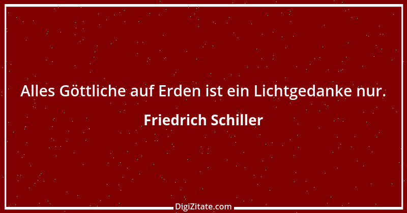 Zitat von Friedrich Schiller 634