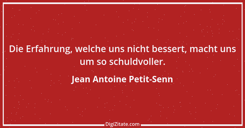 Zitat von Jean Antoine Petit-Senn 85