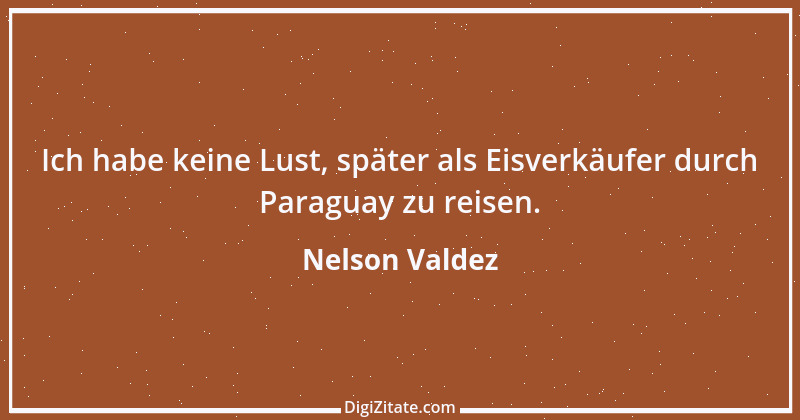 Zitat von Nelson Valdez 1