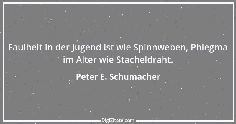 Zitat von Peter E. Schumacher 922