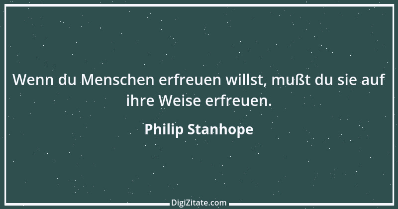 Zitat von Philip Stanhope 18